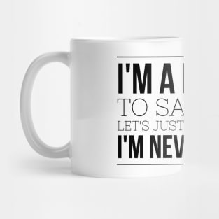 I'm A Lawyer To Save Time Let's Just Assume That I'm Never Wrong Mug